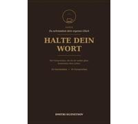 Halte Dein Wort: Die Versprechen, Die Du Dir Selbst Gibst, Bestimmen Dein Leben (Willst du glücklich sein - sei es)