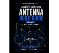 Ham Radio Base Ultimate Antenna Build Guide: Volume 1: HF Wire & Loop Antennas (Complete Ham Radio Antenna Build Guide)