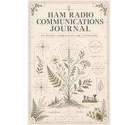 Ham Radio Communications Journal: Operator Notebook for Recording Contacts, Frequencies, Signal Strength, Band Activity and Operating Conditions