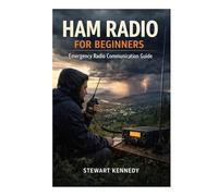 Ham Radio for Beginners: Emergency Radio Communication Guide (Radio Operation Essentials Series)