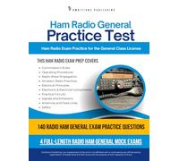 Ham Radio General Practice Test: 140 Practice Questions, 4 Full-Length Practice Exams, Clear Answer Explanations, and Study Tips for General License Exam Prep