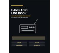 Ham Radio Log Book: US Amateur Radio Station Logbook with Quick Reference Guide, QSO Contact Pages, Band Charts, Q Codes, RST, Phonetic Alphabet & Morse Code