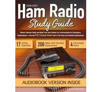 Ham Radio Study Guide: Master Amateur Radio and Build Your Own Station for Communication & Emergency Preparedness + Ace the FCC License Exam with 4 Full Tests and Detailed Explanations