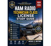 Ham Radio Technician Class License Study Guide 2026-2030: Complete FCC Exam Prep with the Full Official 2026-2030 Question Pool, Plain-English ... Practice Exams, Detailed Answer Explanations