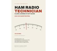 Ham Radio Technician Class License Study Guide 2026-2030: Pass the FCC Exam on Your First Try: Complete Question Pool with Practice Tests and Plain-English Explanations for Beginners