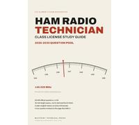 Ham Radio Technician Class License Study Guide 2026-2030: Pass the FCC Exam on Your First Try: Complete Question Pool with Practice Tests and Plain-English Explanations for Beginners