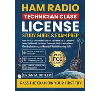 Ham Radio Technician Class License Study Guide & Exam Prep: Pass the FCC Technician Exam on Your First Try - Complete Study Guide with the Latest ... (Complete Ham radio exam license prep Guides)