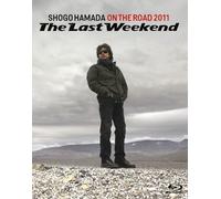 Hamada, Shogo - On The Road 2011 'The Last Weekend' [Edizione: Giappone] [Italia] [Blu-ray]