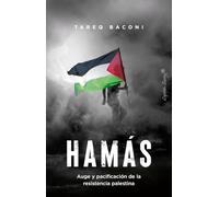 Hamás: Auge y pacificación de la resistencia palestina (Ensayo)