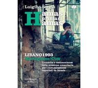 Hamas prima di Hamas. Libano 1993. Martignano - CTM. Cronache e testimonianze della missione umanitaria per i 415 palestinesi deportati da Israele (Pensieri meridiani)