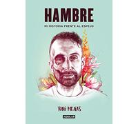 Hambre: Mi historia frente al espejo (Primera persona) – Aguilar