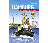 Hamburg - Der Stadtführer für Kinder: Mit Bildern, Spielen, Rätseln