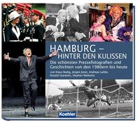 Hamburg - Hinter den Kulissen: Die schönsten Pressefotografien und Geschichten von den 1980ern bis heute
