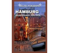 HAMBURG REISEFÜHRER 2025-2026 (Travel guide for solo vacation, family adventures, tourism for afforable budgets)