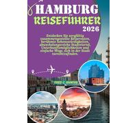 HAMBURG REISEFÜHRER 2026 (Discovering the World, One Destination at a Time)