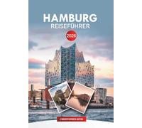 HAMBURG Reiseführer 2026: Wichtige Tipps, Tagesausflüge und lokale Erlebnisse für Ihren Urlaub