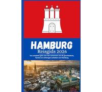 Hamburg Reisgids 2026: Uw complete gids voor het verkennen van de geschiedenis, havens en verborgen schatten van Hamburg