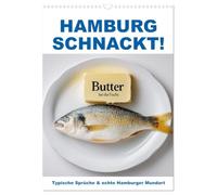 Hamburg schnackt! Typische Sprüche und echte Hamburger Mundart (Wandkalender 2026 DIN A3 hoch), CALVENDO Monatskalender: Humor aus Hamburg in echter ... norddeutschen Witz und Charme lebendig macht