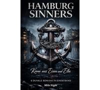 Hamburg Sinners: Besessen: 6 düstere Dark Romance Kurzgeschichten über Macht & Leidenschaft - Sammelband: Krone aus Eisen und Elbe