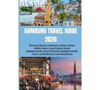 Hamburg Travel guide 2026: Discover Historic Landmarks, Harbor Cruises, Hidden Gems, Local Cuisine, Scenic Neighborhoods, Smart Itineraries, Budget-Friendly Travel, and Authentic Local Experiences