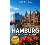 Hamburg Travel Guide 2026: Explore Historic Harbor Districts, Hidden Cafés, Smart Routes & Authentic Experiences Across Germany