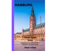 Hamburg Travel Guide 2026: Harbor Dreams, Musical Vibes & Northern German Charm