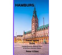 Hamburg Travel Guide 2026: Harbor Dreams, Musical Vibes & Northern German Charm