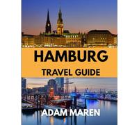 HAMBURG TRAVEL GUIDE 2026: The Best Time to Visit, Top Places to Explore, and Everything You Need to Know Before You Go
