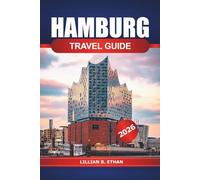 Hamburg Travel Guide 2026: Top Attractions, Cuisine, Local Culture, Must-See Landmarks and Insider Tips for Exploring Germany’s Northern City