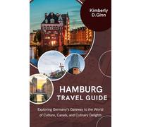 Hamburg Travel Guide: Exploring Germany’s Gateway to the World of Culture, Canals, and Culinary Delights”