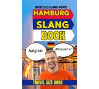 Hamburg Urban Dictionary: A Hilarious Collection of Hamburg Street Language, Nightlife Slang, and Local Humor (Urban Slang Dictionary)