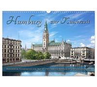Hamburg zur Kaiserzeit - Fotos neu restauriert und koloriert (Wandkalender 2026 DIN A3 quer), CALVENDO Monatskalender: Die schöne Hansestadt Hamburg ... erwacht in lebendigen Farben zu neuem Leben.