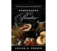 Hamburgers in Paradise: The Stories Behind the Food We Eat
