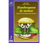 Hamburguesa de mamut. Historia de la alimentación humana: 2 (Alba y mayo, ciencia)