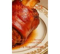 Hamhock Heaven: 50 Smoky, Savory Recipes from the Mississippi Delta (Specialty & Niche Cooking)