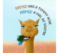 Hamid has a tummy ache - English - French bilingual book: Bilingual English - French book about the environment for children - Livre bilingue ... - francais (English - French Bilingual Story)