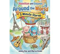 Hamilton and Eleanor Around the World: 5 Rhyming Stories for Kids About World Cultures, Food, and Landmarks