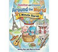 Hamilton and Eleanor Around the World: 5 Rhyming Stories for Kids About World Cultures, Food, and Landmarks