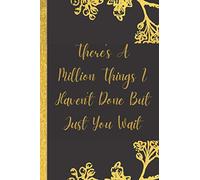 Hamilton Journal - And There’s A Million Things I Haven’t Done But Just You Wait: Blank Lined Journal Notebook, Hamilton Notes,Hamilton Journal, Hamilton Musical, Gift For Hamilton lovers