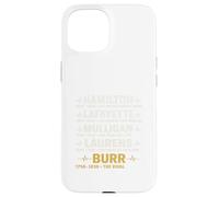 Hamilton, Lafayette, Mulligan, Laurens, Aaron Burr, Sir tee Carcasa para iPhone 15