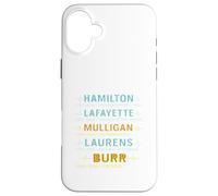Hamilton, Lafayette, Mulligan, Laurens, Aaron Burr, Sir tee Carcasa para iPhone 16 Plus