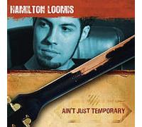 Hamilton Loomis - Ain'T Sólo Temporary