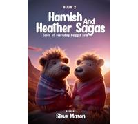 Hamish And Heather Sagas: Tales Of Everyday Haggis Folk: (Book 2)