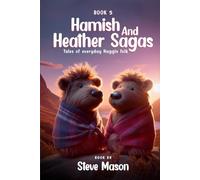 Hamish And Heather Sagas: Tales Of Everyday Haggis Folk: (Book 5)