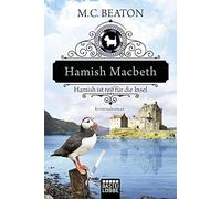 Hamish Macbeth ist reif für die Insel: Kriminalroman: 6