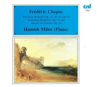 Hamish Milne (piano) - Fr?d?ric Chopin: The Four Ballades, Variations Brillantes