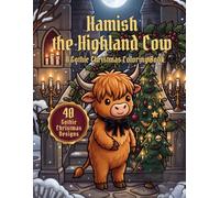 Hamish the Highland Cow: A Gothic Christmas Coloring Book: Hamish the Highland Cow, Gothic Christmas Coloring for Adults
