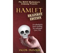 Hamlet: Brainrot Edition: An absolutely feral retelling for unhinged Gen Z'ers (The Skibidi Shakespeare Company)