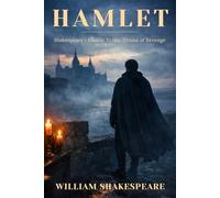 HAMLET: Classic Shakespeare Tragic Play - Original Unabridged Collectible Edition