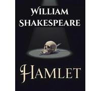 Hamlet (Edición en español): Tragedia del príncipe de Dinamarca - venganza, destino y la búsqueda de la verdad